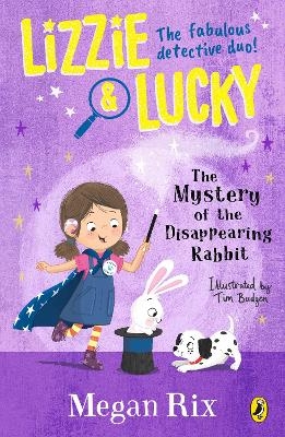 Lizzie and Lucky: The Mystery of the Disappearing Rabbit - Megan Rix