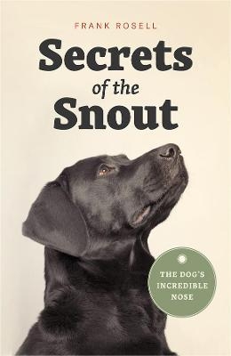 Secrets of the Snout - Frank Rosell