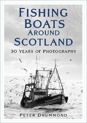 Fishing Boats Around Scotland - Peter Drummond