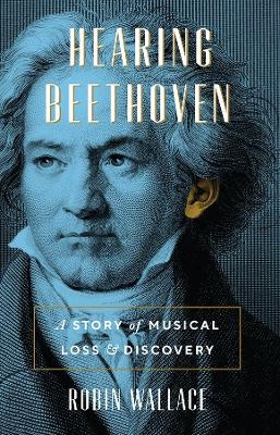 Hearing Beethoven - Robin Wallace