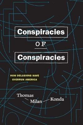 Conspiracies of Conspiracies - Thomas Milan Konda