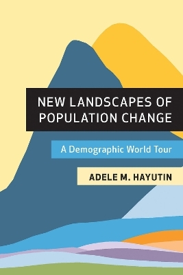 New Landscapes of Population Change - Adele M. Hayutin