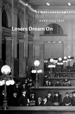 Losers Dream on - Mark Halliday