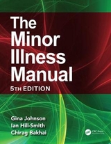 The Minor Illness Manual - Johnson, Gina; Hill-Smith, Ian; Bakhai, Chirag