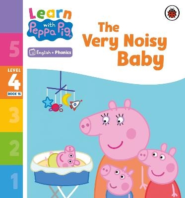 Learn with Peppa Phonics Level 4 Book 16 – The Very Noisy Baby (Phonics Reader) -  Peppa Pig