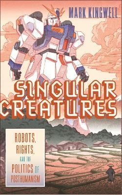 Singular Creatures - Mark Kingwell