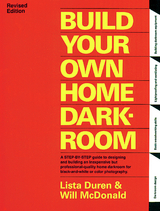 Build Your Own Home Darkroom - Lista Duren, Wil McDonald, Will McDonald