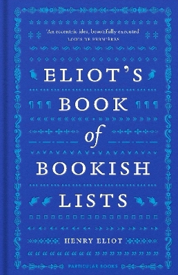 Eliot's Book of Bookish Lists - Henry Eliot