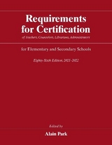 Requirements for Certification of Teachers, Counselors, Librarians, Administrators for Elementary and Secondary Schools, Eighty-Sixth Edition, 2021-2022 - Park, Alain