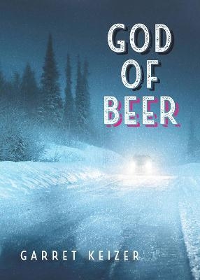 God of Beer - Garret Keizer
