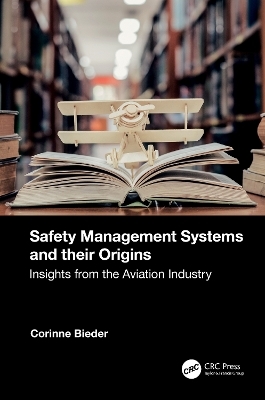 Safety Management Systems and their Origins - Corinne Bieder