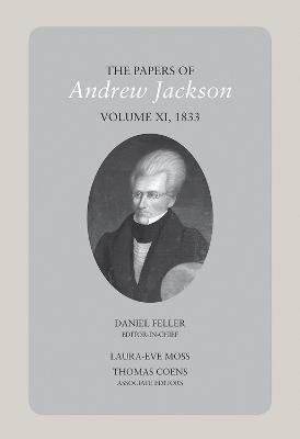 The Papers of Andrew Jackson, Volume 11, 1833 - Dan Feller