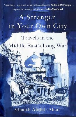 A Stranger in Your Own City - Ghaith Abdul-Ahad