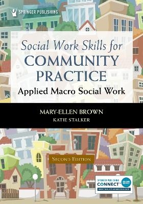 Social Work Skills for Community Practice - Mary-Ellen Brown, Katie Stalker