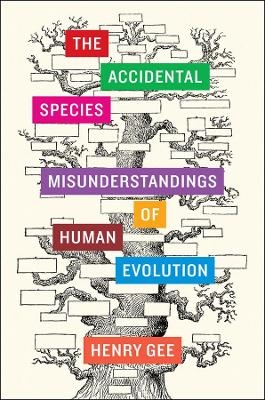 The Accidental Species - Henry Gee