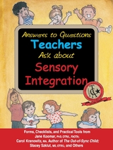 Answers to Questions Teachers Ask about Sensory Integration - Jane Koomar, Carol Kranowitz, Stacey Szklut, Lynn Balzer-Martin