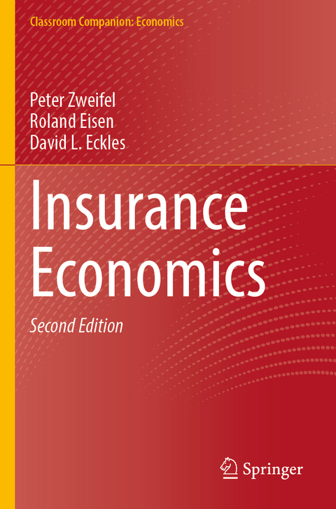 Insurance Economics - Peter Zweifel, Roland Eisen, David L. Eckles