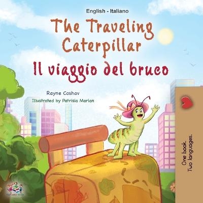 The Traveling Caterpillar (English Italian Bilingual Children's Book) - Rayne Coshav, KidKiddos Books