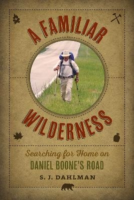 A Familiar Wilderness - Simon J. Dahlman