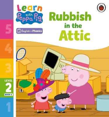 Learn with Peppa Phonics Level 2 Book 6 – Rubbish in the Attic (Phonics Reader) -  Peppa Pig