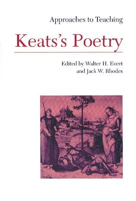 Approaches to Teaching Keats's Poetry - 