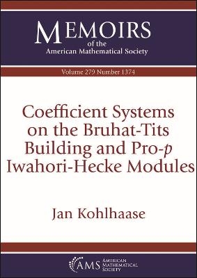 Coefficient Systems on the Bruhat-Tits Building and Pro-$p$ Iwahori-Hecke Modules - Jan Kohlhaase