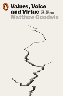 Values, Voice and Virtue - Matthew Goodwin