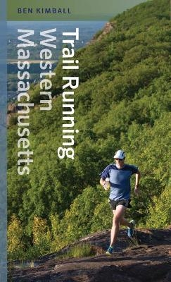 Trail Running Western Massachusetts - Ben Kimball