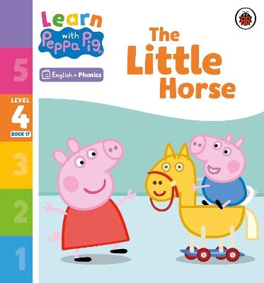 Learn with Peppa Phonics Level 4 Book 17 – The Little Horse (Phonics Reader) -  Peppa Pig