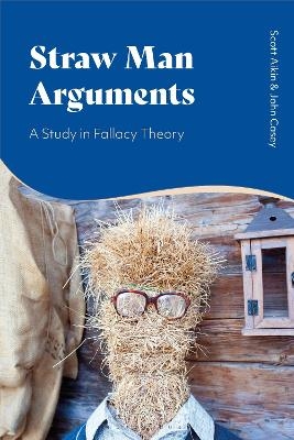 Straw Man Arguments - Scott Aikin, Dr John Casey