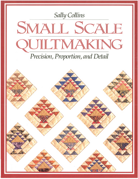 Small Scale Quiltmaking -  Sally Collins