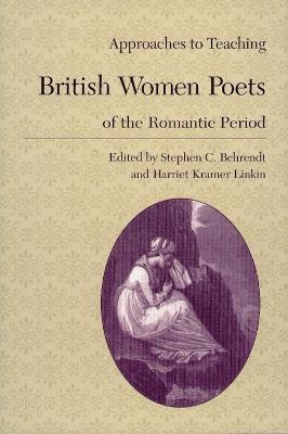 Approaches to Teaching British Women Poets of the Romantic Period - 