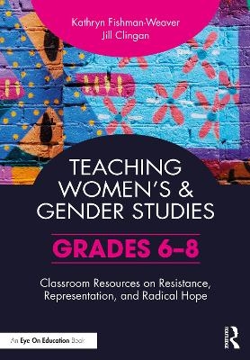 Teaching Women’s and Gender Studies - Kathryn Fishman-Weaver, Jill Clingan