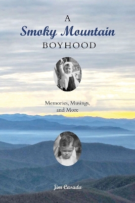 A Smoky Mountain Boyhood - Jim Casada