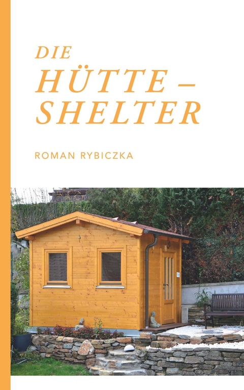 Die Hütte - Shelter - Roman Rybiczka