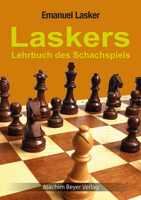 Laskers Lehrbuch des Schachspiels - Emanuel Lasker