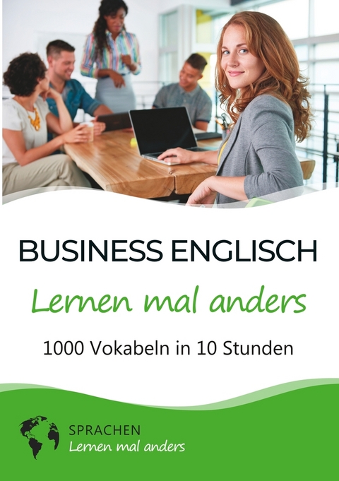 Business Englisch lernen mal anders - 1000 Vokabeln in 10 Stunden -  Sprachen Lernen Mal Anders