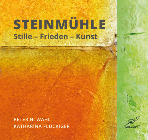 Steinmühle - Peter H. Wahl, Katharina Flückiger