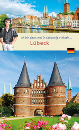 Ich bin dann mal in Lübeck - 