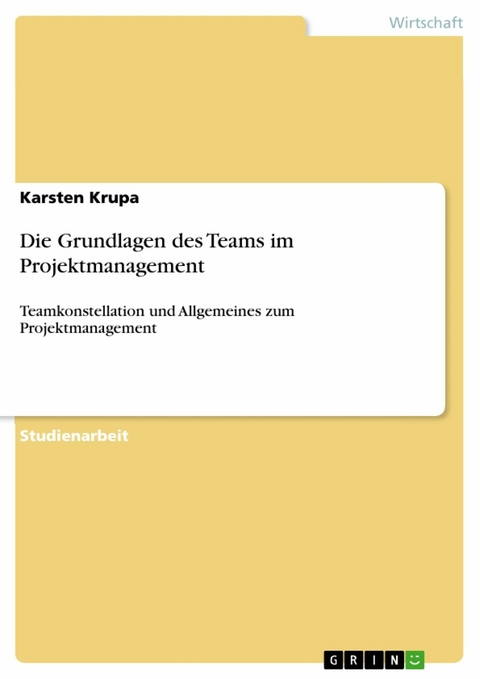 Die Grundlagen des Teams im Projektmanagement - Karsten Krupa