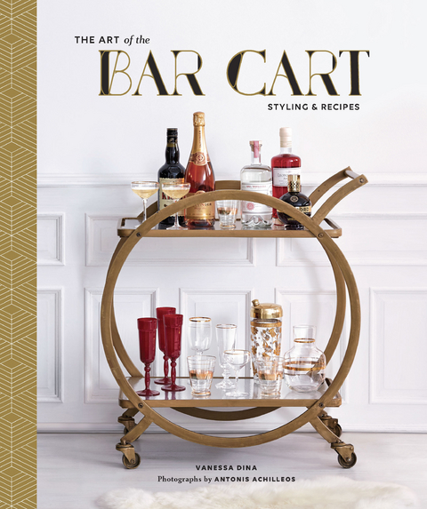 Art of the Bar Cart -  Vanessa Dina