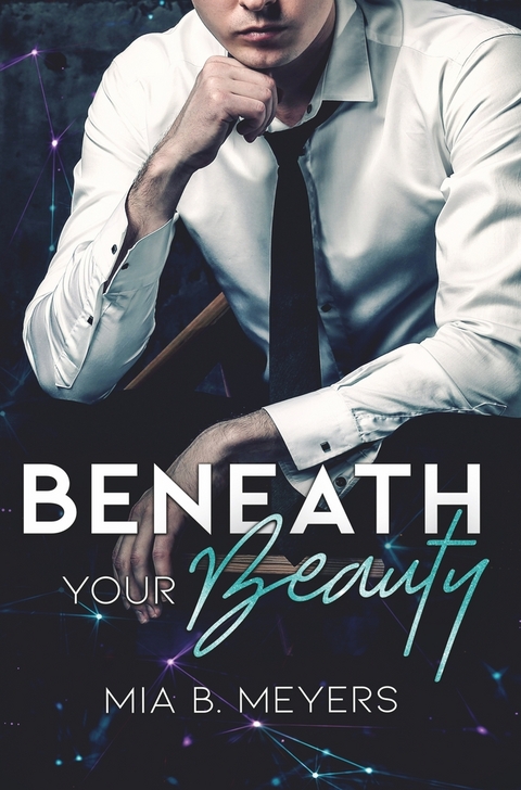 Beneath your Beauty - Mia B. Meyers
