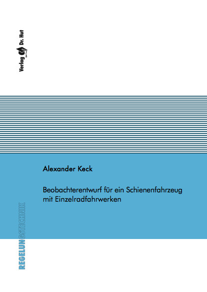 Beobachterentwurf für ein Schienenfahrzeug mit Einzelradfahrwerken - Alexander Keck