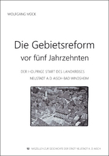 Die Gebietsreform vor fünf Jahrzehnten - Wolfgang Mück