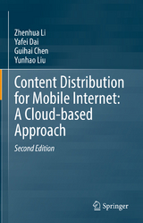 Content Distribution for Mobile Internet: A Cloud-based Approach - Li, Zhenhua; Dai, Yafei; Chen, Guihai; Liu, Yunhao