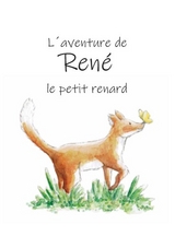 L´aventure de René, le petit renard - Stefanie Kohlmeyer