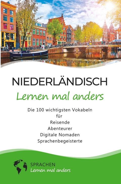 Niederländisch lernen mal anders - Die 100 wichtigsten Vokabeln -  Sprachen Lernen Mal Anders