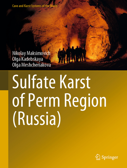 Sulfate Karst of Perm Region (Russia) - Nikolay Maksimovich, Olga Kadebskaya, Olga Meshcheriakova