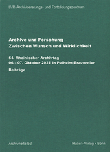 Archive und Forschung – Zwischen Wunsch und Wirklichkeit