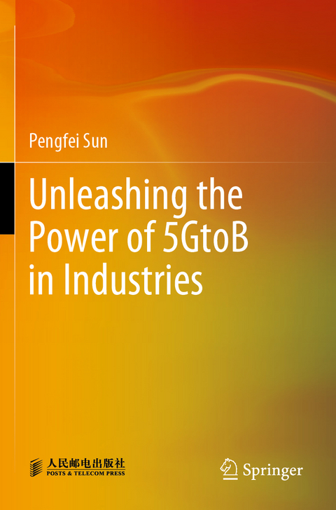 Unleashing the Power of 5GtoB in Industries - Pengfei Sun